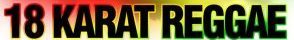 18 Karat Reggae Gold